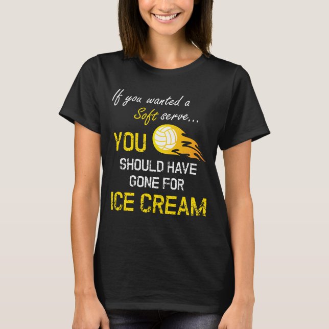 Wenn Sie ein weiches wollten, dienen Sie Eiscreme T-Shirt (Vorderseite)