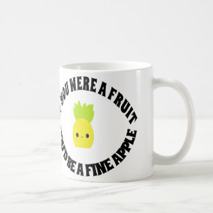 Wenn Sie eine Frucht waren, würden Sie Fineapple. Tasse