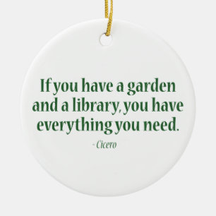 Wenn Sie einen Garten u. eine Bibliothek haben Keramik Ornament