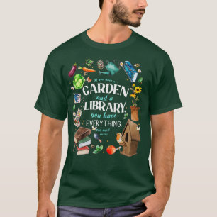 Wenn Sie einen Garten und eine Bibliothek haben, h T-Shirt