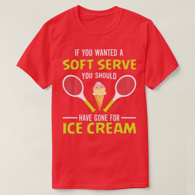 Wenn Sie einen Soft Serve Funny ennis ennis Liebe  T-Shirt (Design vorne)