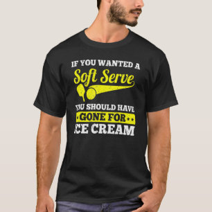 Wenn Sie einen Soft Serve Pickleball Sport Gewollt T-Shirt