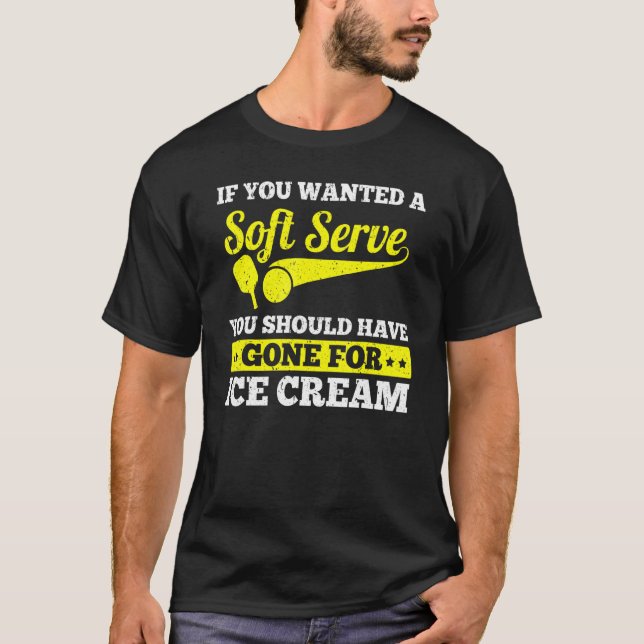 Wenn Sie einen Soft Serve Pickleball Sport Gewollt T-Shirt (Vorderseite)