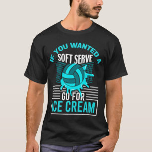 Wenn Sie einen weichen Serve Gewollt, gehen Sie fü T-Shirt