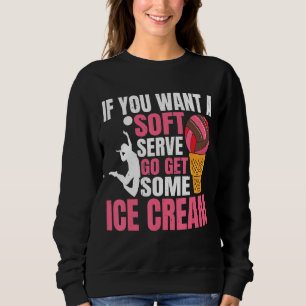 Wenn Sie einen weichen Serve Gewollt haben, holen  Sweatshirt
