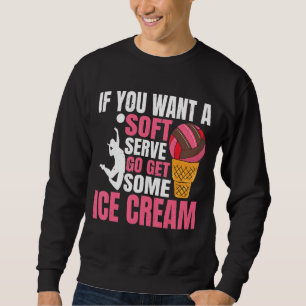 Wenn Sie einen weichen Serve Gewollt haben, holen Sweatshirt