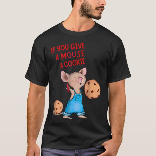 Wenn Sie einer Maus ein Cookie geben T-Shirt (Vorderseite)