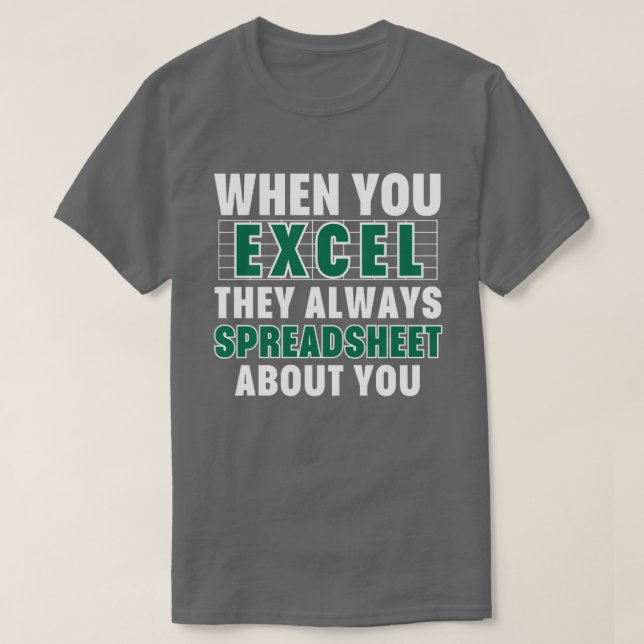 Wenn Sie Excel verwenden, dann teilen Sie Ihnen im T-Shirt (Design vorne)