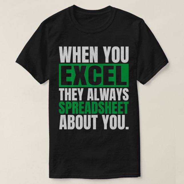 Wenn Sie Excel verwenden, werden Sie immer über F T-Shirt (Design vorne)