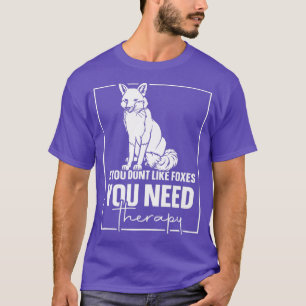 Wenn Sie Feinde nicht mögen, benötigen Sie Therapi T-Shirt