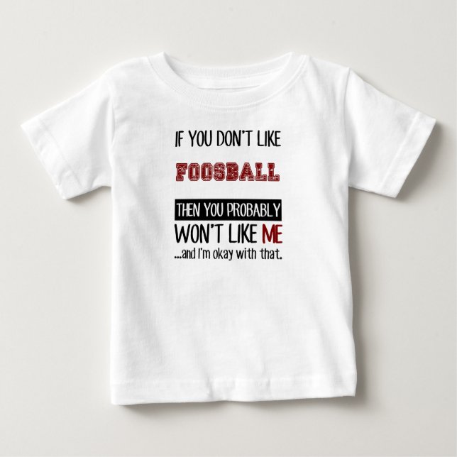 Wenn Sie Foosball nicht cool mögen Baby T-shirt (Vorderseite)
