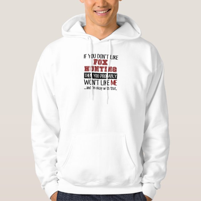 Wenn Sie Fox-Jagd nicht cool mögen Hoodie (Vorderseite)