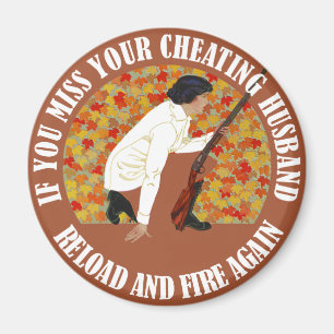 Wenn Sie Fräulein Your Cheating Husband, Umladen Magnet