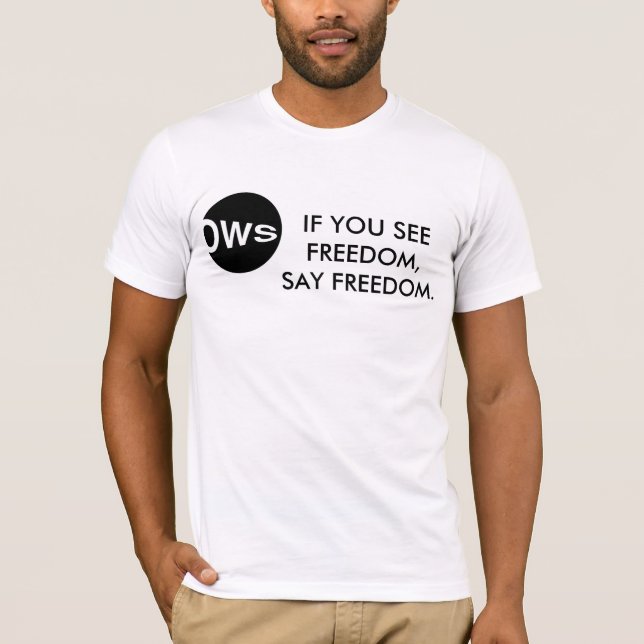 WENN SIE FREIHEIT SEHEN T-Shirt (Vorderseite)