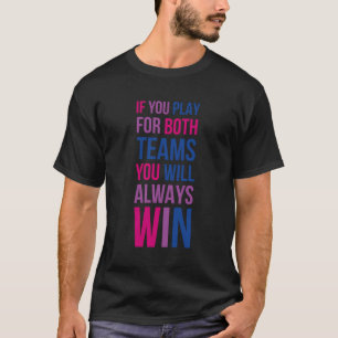 Wenn Sie für beide Mannschaften spielen, gewinnen  T-Shirt