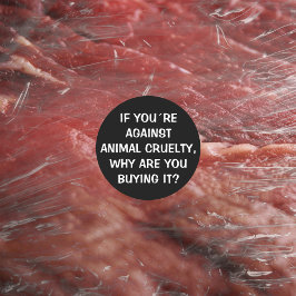 Wenn Sie gegen Tierquälerei sind..., Veganer Aktiv Runder Aufkleber