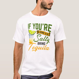Wenn Sie gesund sein wollen, bringen Sie Tequila C T-Shirt