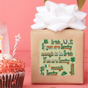 Wenn Sie Glück haben, irisch zu sein Quadratischer Aufkleber