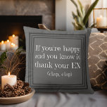 Wenn Sie glücklich Funny Zitat Kissen<br><div class="desc">Dieses Kissen ist ein lustiges Geschenk für geschiedene Freunde und Familie und wird sicherlich ein Lächeln bringen. Es ist reversibel mit Text auf der Vorderseite und kein Text auf der Rückseite, um Vielseitigkeit in der Darstellung des Kissens zu gewährleisten. Sie können den Hintergrund in eine andere Farbe ändern, indem Sie...</div>