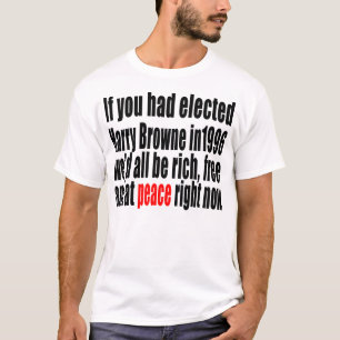 Wenn Sie Harry Browne gewählt hatten T-Shirt