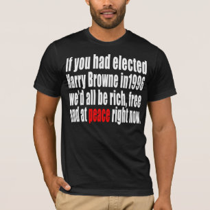Wenn Sie Harry Browne gewählt hatten T-Shirt