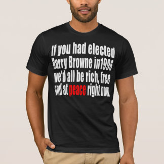 Wenn Sie Harry Browne gewählt hatten T-Shirt