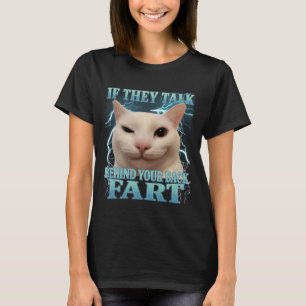 Wenn sie hinter deinem Rücken reden, furze alberne T-Shirt