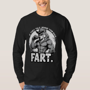 Wenn sie hinter Ihrer hinteren Furz reden lustige  T-Shirt