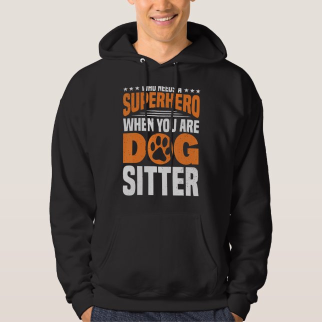 Wenn Sie Hund Sitter Hund Walker Hund Sitter Hoodie (Vorderseite)