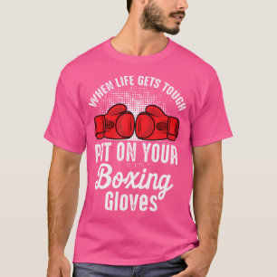 Wenn Sie Ihre Boxhandschuhe hart anziehen, Boxer K T-Shirt