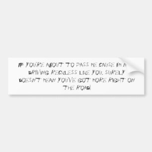 Wenn Sie im Begriff sind, mich Ursache zu führen, Autoaufkleber