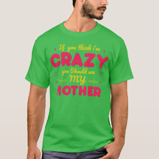Wenn Sie im Crazy Mutter Day T-Shirt