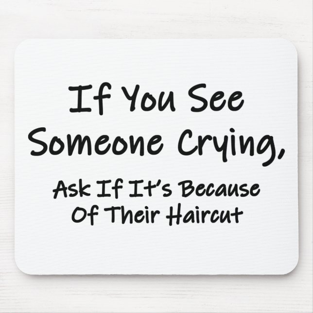 Wenn Sie jemanden weinen sehen Mousepad (Vorne)