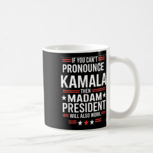 Wenn Sie Kamala nicht ausdrücken können, dann Frau Kaffeetasse