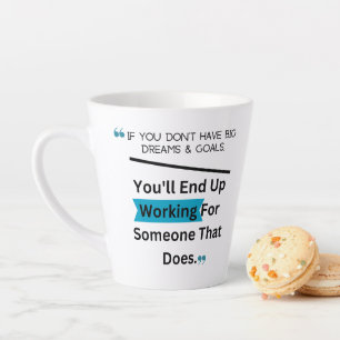 Wenn Sie keine großen Träume und Ziele Design Milchtasse