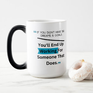 Wenn Sie keine großen Träume und Ziele Design Verwandlungstasse