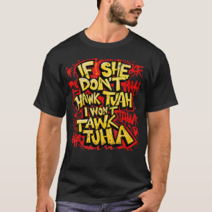 Wenn sie keinen Anstoß bekommt, werde ich Tuah Men T-Shirt