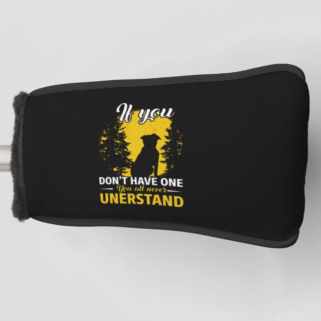 Wenn Sie keinen Doberman Pinscher Funny haben Golf Headcover (Vorderseite)