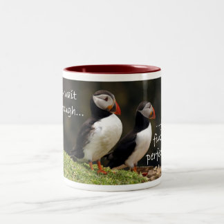 Wenn Sie lang genug… Puffin-Tasse warten Zweifarbige Tasse