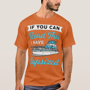 Wenn Sie lesen können, dieses Capsize Boat Segelbo T-Shirt