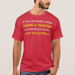 Wenn Sie lesen können, einem Lehrer Elektriker 1 T-Shirt
