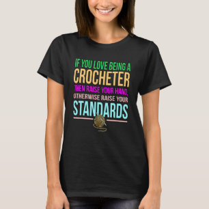 Wenn Sie Liebe haben, dass Sie Crocheter kneten Cr T-Shirt