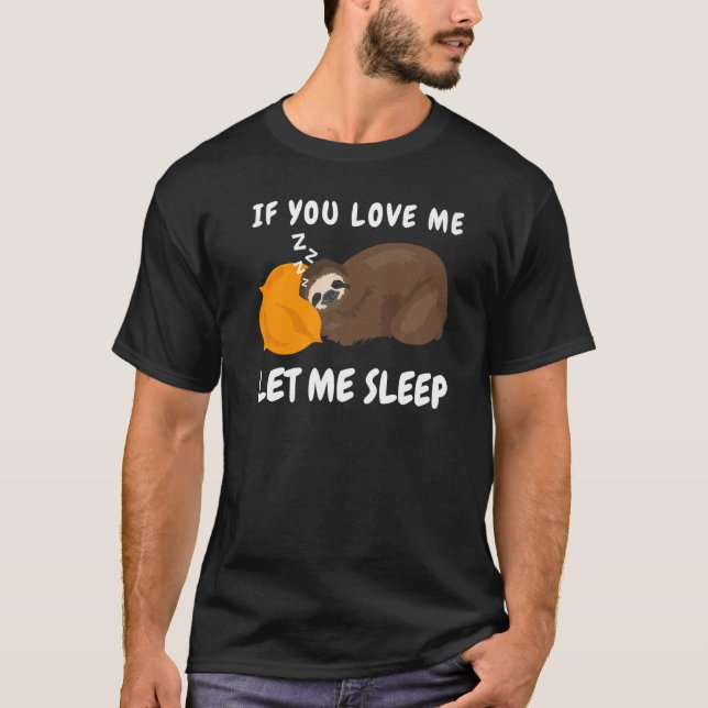 Wenn Sie Liebe Ich Ließ schlafen Schläfchen Lazy T-Shirt (Vorderseite)