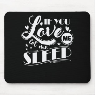Wenn Sie Liebe Ich Ließ schlafen Traum Bett Mousepad
