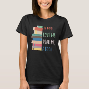 Wenn Sie Liebe, lese ich mir ein Buch für Buchlese T-Shirt