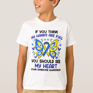Wenn Sie meinen, dass meine Hände voll sind - Down T-Shirt