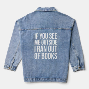 Wenn Sie mich draußen sehen, renne ich aus den Büc Jeansjacke