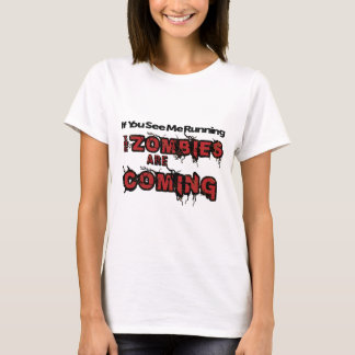 Wenn Sie mich sehen, kommen laufende Zombies T-Shirt