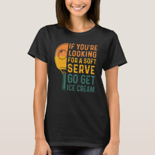 Wenn Sie nach Soft Serve Tischtennis Pla suchen T-Shirt
