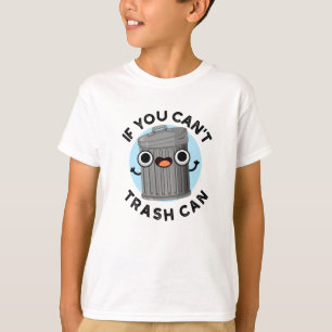 Wenn Sie nicht abmühlen kann lustige Müll Pun T-Shirt